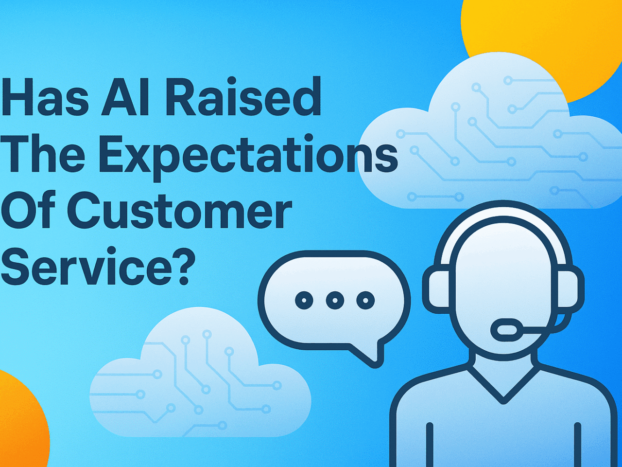 Has AI Raised The Expectations Of Customer Service?