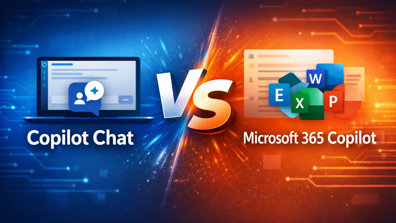 Copilot Chat vs Microsoft 365 Copilot: What’s the Difference?